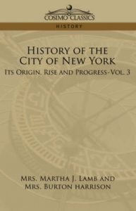 History of the City of New York: Its Origin, Rise, and Progress-Vol. 3: Book by Martha, J. Lamb