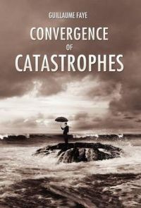 Convergence of Catastrophes: Book by Guillaume Faye