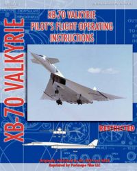 XB-70 Valkerie Pilot's Flight Operating Manual: Book by United States Air Force