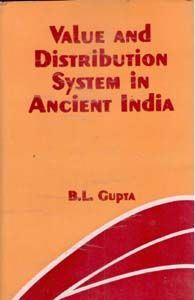 Value And Distribution System In Ancient India: Book by B. L. Gupta Value And Distribution System In Ancient India: Book by B. L. Gupta
