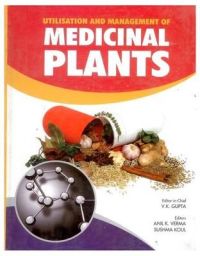 Utilisation and Management of Medicinal Plants Vol. 1: Book by V. K. Gupta Utilisation and Management of Medicinal Plants Vol. 1: Book by V. K. Gupta