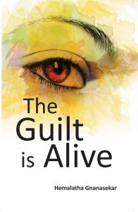 The Guilt Is Alive (English) (Hardcover): Book by                                                      Hemalatha Gnanasekar is a budding author who enjoys writing in English. She is working in an Oil Corporation in Chennai City where she is living along with her husband, daughter and son. Despite her busy schedule of juggling between home and work, she makes it a point to write a few lines everyday. ... View More                                                                                                   Hemalatha Gnanasekar is a budding author who enjoys writing in English. She is working in an Oil Corporation in Chennai City where she is living along with her husband, daughter and son. Despite her busy schedule of juggling between home and work, she makes it a point to write a few lines everyday. In her debut book 