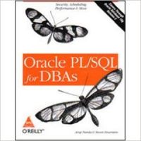 Oracle PL/SQL For DBAs (Covers Through Oracle Database 10G): Book by Nanda Oracle PL/SQL For DBAs (Covers Through Oracle Database 10G): Book by Nanda