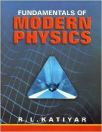 Fundamentals of Modern Physics, 2013 (English) 01 Edition (Paperback): Book by R. L. Katiyar Fundamentals of Modern Physics, 2013 (English) 01 Edition (Paperback): Book by R. L. Katiyar