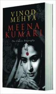 Meena Kumari the Classic Biography: Book by Vinod Mehta Meena Kumari the Classic Biography: Book by Vinod Mehta