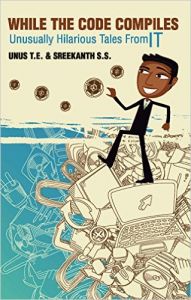 While the Code Compiles: Book by Unus T.E. & Sreekanth S.S. While the Code Compiles: Book by Unus T.E. & Sreekanth S.S.