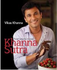 Khanna Sutra: Food Lessons in Love: Book by Vikas Khanna Khanna Sutra: Food Lessons in Love: Book by Vikas Khanna