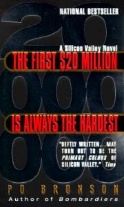 The First $20 Million is Always the Hardest: Book by Po Bronson