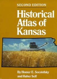Historical Atlas of Kansas: Book by Homer E. Socolofsky