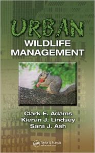 URBAN WILDLIFE MANAGEMENT (English) (Hardcover): Book by Clark E. Adams, Kieran J. Lindsey, Sara J. Ash URBAN WILDLIFE MANAGEMENT (English) (Hardcover): Book by Clark E. Adams, Kieran J. Lindsey, Sara J. Ash