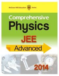 Comprehensive Physics - JEE Advanced 2014 (English) 1st Edition: Book by MHE Comprehensive Physics - JEE Advanced 2014 (English) 1st Edition: Book by MHE