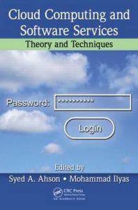 Cloud Computing and Software Services: Theory and Techniques: Book by Mohammad Ilyas Cloud Computing and Software Services: Theory and Techniques: Book by Mohammad Ilyas