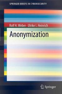 Anonymization: Book by Rolf H. Weber Anonymization: Book by Rolf H. Weber