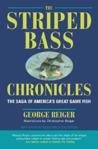 The Striped Bass Chronicles: The Saga of America's Great Game Fish: Book by George Reiger The Striped Bass Chronicles: The Saga of America's Great Game Fish: Book by George Reiger