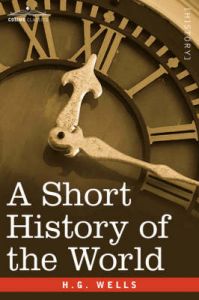 A Short History of the World: Book by H G Wells