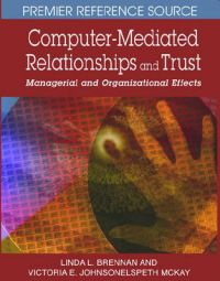 Computer-mediated Relationships and Trust: Managerial and Organizational Effects: Book by Linda L. Brennan Computer-mediated Relationships and Trust: Managerial and Organizational Effects: Book by Linda L. Brennan