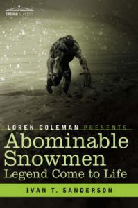 Abominable Snowmen, Legend Come to Life: Book by Ivan T Sanderson Abominable Snowmen, Legend Come to Life: Book by Ivan T Sanderson