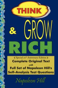Think and Grow Rich - Complete Original Text: Special 70th Anniversary Edition - Laminated Hardcover: Book by Napoleon Hill Think and Grow Rich - Complete Original Text: Special 70th Anniversary Edition - Laminated Hardcover: Book by Napoleon Hill
