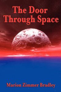 The Door Through Space: Book by Marion Zimmer Bradley