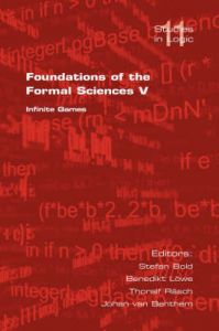Foundations of the Formal Sciences: v. 5: Infinite Games