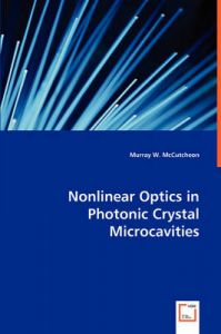 Nonlinear Optics in Photonic Srystal Microcavities: Book by Murray W McCutcheon