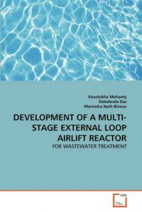 Development of a Multi-Stage External Loop Airlift Reactor: Book by Kaustubha Mohanty (Indian Institute of Technology, Guwahati, Assam, India)