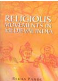 Religious Movement In Medieval India: Book by Rekha Pande Religious Movement In Medieval India: Book by Rekha Pande