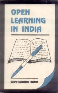 Open Learning in India, 359pp, 2007 (English): Book by Sudarshana Rana Open Learning in India, 359pp, 2007 (English): Book by Sudarshana Rana