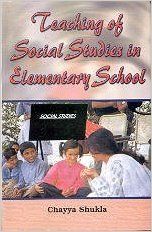 Teaching of Social Studies in Elementary School (Paperback): Book by Chhaya Shukla
