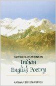 New explorations in indian english poetry 01 Edition (Paperback): Book by Kanwar Dinesh Singh
