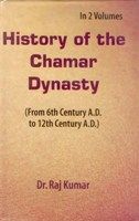 History of Chamar Dynasty (2 Vols.Set): Book by Raj Kumar History of Chamar Dynasty (2 Vols.Set): Book by Raj Kumar