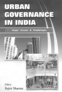Urban governance in india major issues & challenges (English): Book by Rajvir Sharma