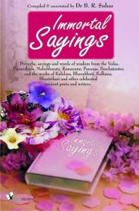 IMMORTAL SAYINGS: Book by DR. B.R. SUHAS IMMORTAL SAYINGS: Book by DR. B.R. SUHAS