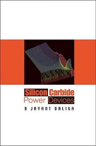 Silicon Carbide Power Devices: Book by B. Jayant Baliga