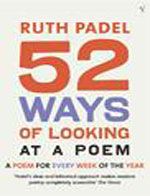 52 Ways of Looking at a Poem: or How Reading Modern Poetry Can Change Your Life: Book by Ruth Padel