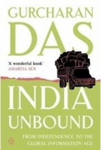 India Unbound: from Independence to the Global Information age (English) (Paperback): Book by Gurcharan Das India Unbound: from Independence to the Global Information age (English) (Paperback): Book by Gurcharan Das