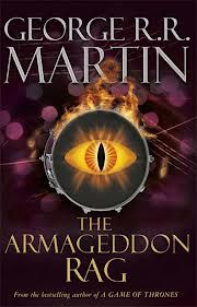 The Armageddon Rag: Book by George R. R. Martin The Armageddon Rag: Book by George R. R. Martin