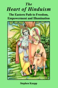 The Heart of Hinduism: The Eastern Path to Freedom, Empowerment and Illumination: Book by Stephen Knapp The Heart of Hinduism: The Eastern Path to Freedom, Empowerment and Illumination: Book by Stephen Knapp