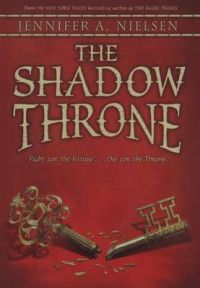 The Shadow Throne: Book by Jennifer A Nielsen The Shadow Throne: Book by Jennifer A Nielsen
