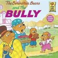 The Berenstain Bears & the Bully: Book by Stan Berenstain