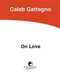 On Love: Book by Caleb Gattegno