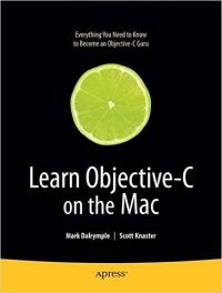 Learn Objective-C on the Mac (English) 1st ed. 2009. Corr. 3rd printing Edition (Paperback): Book by Mark Dalrymple