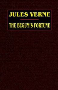 The Begum's Fortune: Book by Jules Verne