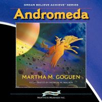 Andromeda: Dream Believe Achieve Series: Book by Martha M. Goguen