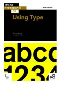 Basics Typography 02: Using Type: Book by Michael Harkins