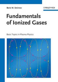 Fundamentals of Ionized Gases: Basic Topics in Plasma Physics: Book by Boris M. Smirnov