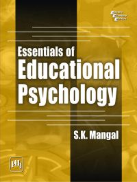 ESSENTIALS OF EDUCATIONAL PSYCHOLOGY: Book by S. K. Mangal ESSENTIALS OF EDUCATIONAL PSYCHOLOGY: Book by S. K. Mangal