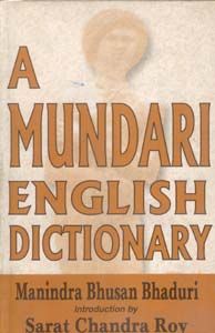 A Mundari-English Dictionary: Book by Manindra Bhusan Bhaduri A Mundari-English Dictionary: Book by Manindra Bhusan Bhaduri