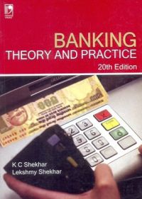 Banking Theory And Practice, 20/e PB (English) 20th Edition (Paperback): Book by K C Shekhar