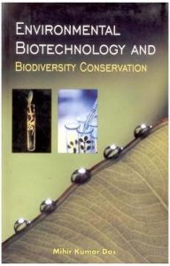 Environmental Biotechnology and Biodiversity Conservation: Book by Mihir Kumar Das